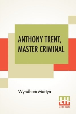 Anthony Trent, Master Criminal 1