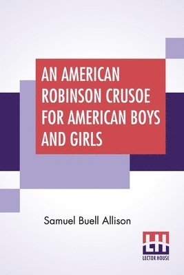 bokomslag American Robinson Crusoe For American Boys And Girls