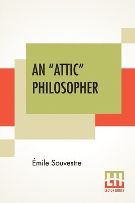 bokomslag An &quot;Attic&quot; Philosopher