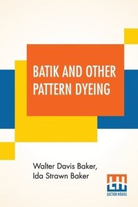 bokomslag Batik And Other Pattern Dyeing