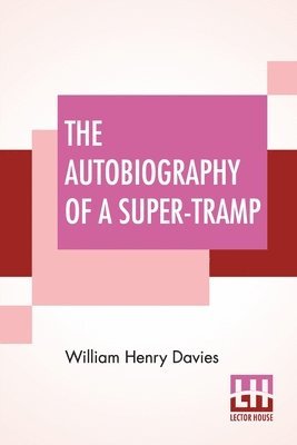 The Autobiography Of A Super-Tramp 1