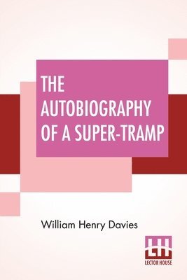 William Henry Davies - Autobiography Of A Super-Tramp, Häftad