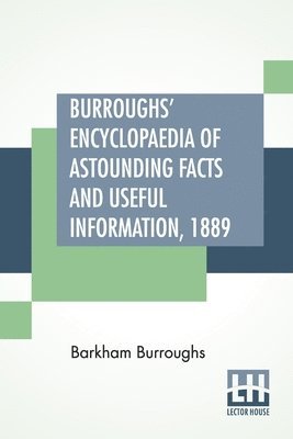 bokomslag Burroughs' Encyclopaedia Of Astounding Facts And Useful Information, 1889
