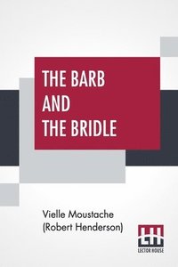 bokomslag The Barb And The Bridle