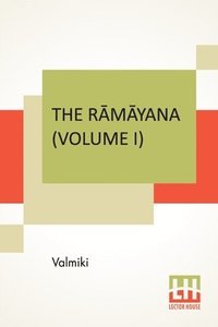bokomslag The R&#257;m&#257;yana (Volume I)