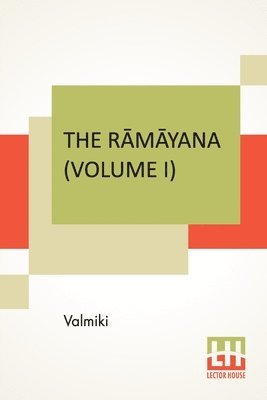 The R&#257;m&#257;yana (Volume I) 1