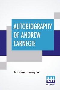 bokomslag Autobiography Of Andrew Carnegie