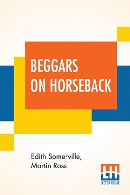 Edith Somerville, Martin Ross - Beggars On Horseback, Häftad