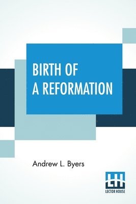 Birth Of A Reformation 1