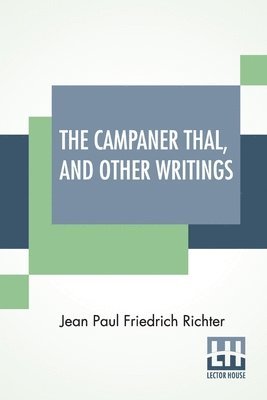The Campaner Thal, And Other Writings 1