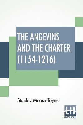 The Angevins And The Charter (1154-1216) 1