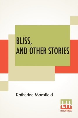 Bliss, And Other Stories 1