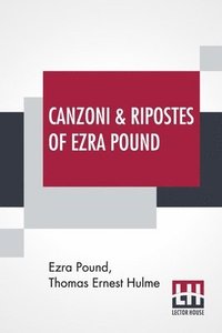bokomslag Canzoni & Ripostes Of Ezra Pound