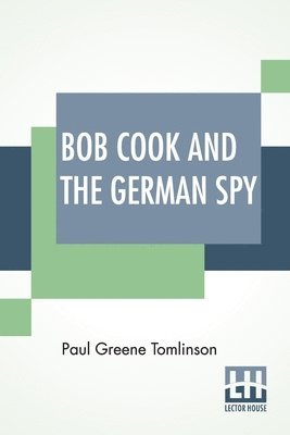 bokomslag Bob Cook And The German Spy