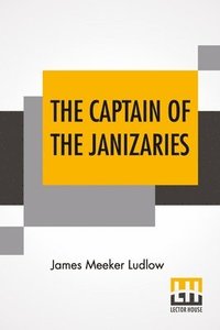 bokomslag The Captain Of The Janizaries