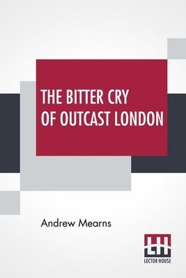 bokomslag Bitter Cry Of Outcast London
