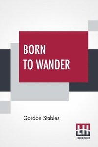 bokomslag Born To Wander