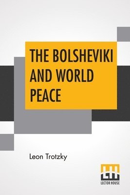 The Bolsheviki And World Peace 1