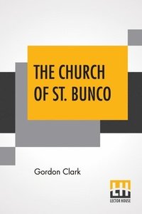 bokomslag The Church Of St. Bunco