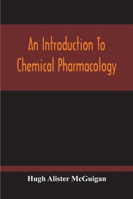 An Introduction To Chemical Pharmacology; Pharmacodynamics In Relation To Chemistry 1