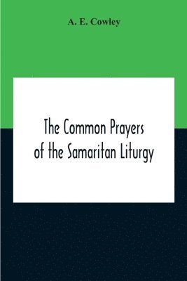 The Common Prayers Of The Samaritan Liturgy 1