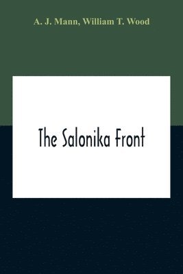 A J Mann, William T Wood, A. J. Mann, William T. Wood - Salonika Front, Häftad