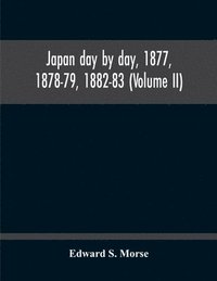 bokomslag Japan Day By Day, 1877, 1878-79, 1882-83 (Volume Ii)