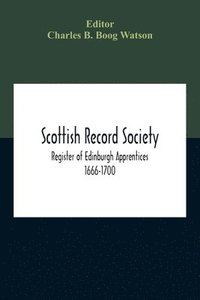 bokomslag Scottish Record Society; Register Of Edinburgh Apprentices 1666-1700