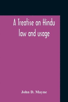 bokomslag A Treatise On Hindu Law And Usage