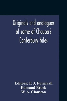 Edmund Brock, F J Furnivall - Originals And Analogues Of Some Of Chaucer'S Canterbury Tales, Häftad