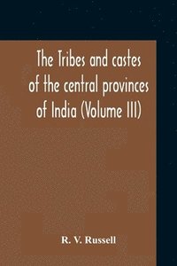 bokomslag The Tribes And Castes Of The Central Provinces Of India (Volume III)