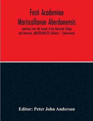 Fasti Academiae Mariscallanae Aberdonensis