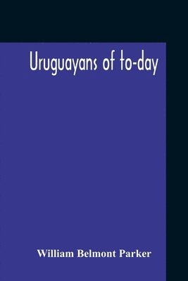 bokomslag Uruguayans Of To-Day