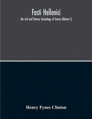 Henry Fynes Clinton - Fasti Hellenici, Häftad