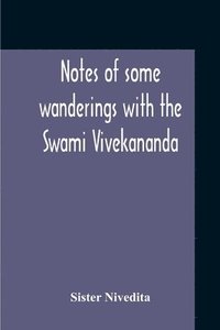 bokomslag Notes Of Some Wanderings With The Swami Vivekananda