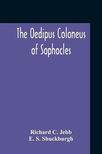 bokomslag The Oedipus Coloneus Of Sophocles