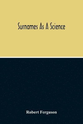 Robert Ferguson - Surnames As A Science, Häftad