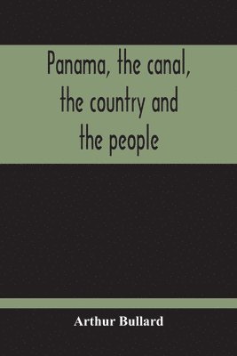 Panama, The Canal, The Country And The People