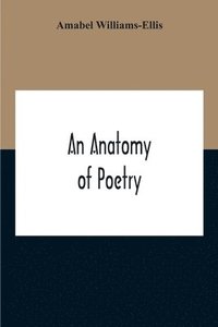 bokomslag An Anatomy Of Poetry