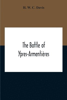 H W C Davis, H. W. C. Davis - Battle Of Ypres-Armentières, Häftad
