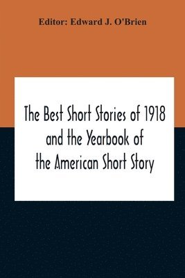 Edward J O'Brien, Edward J. O'Brien - Best Short Stories Of 1918 And The Yearbook Of The American Short Story, Häftad