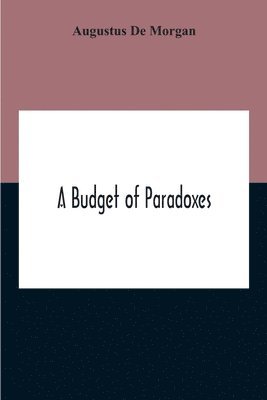A Budget Of Paradoxes 1