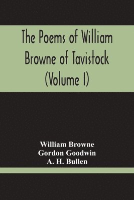 bokomslag The Poems Of William Browne Of Tavistock (Volume I)