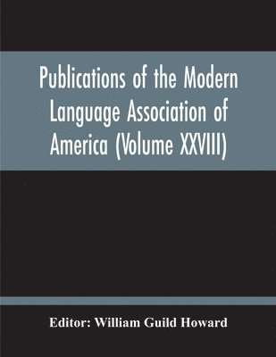 bokomslag Publications Of The Modern Language Association Of America (Volume Xxviii)