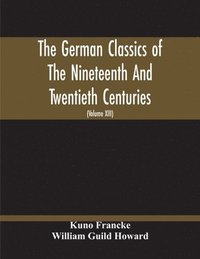 bokomslag German Classics Of The Nineteenth And Twentieth Centuries