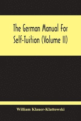 The German Manual For Self-Tuition (Volume Ii) 1