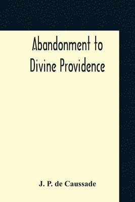 bokomslag Abandonment To Divine Providence