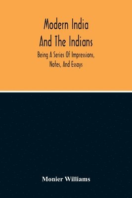 bokomslag Modern India And The Indians