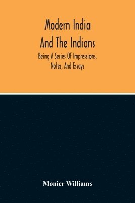 Modern India And The Indians 1