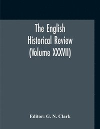 bokomslag The English Historical Review (Volume XXXVII)